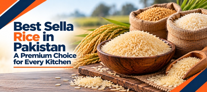 Best Sella Rice in Pakistan – A Premium Choice for Every Kitchen