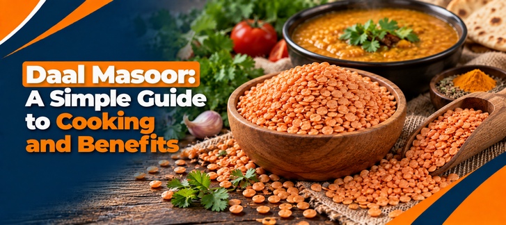 Daal Masoor – A Simple Guide to Cooking and Benefits
