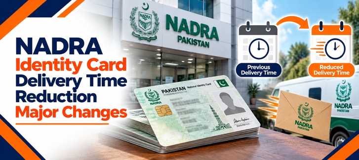 NADRA Identity Card Delivery Time Reduction | Major Changes