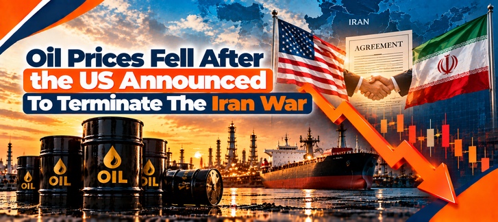 Oil Prices Fell After the US Announced To Terminate The Iran War