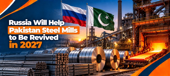 Russia Will Help Pakistan Steel Mills to Be Revived in 2027