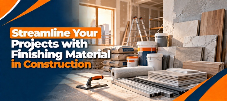 Streamline Your Projects with Finishing Material in Construction