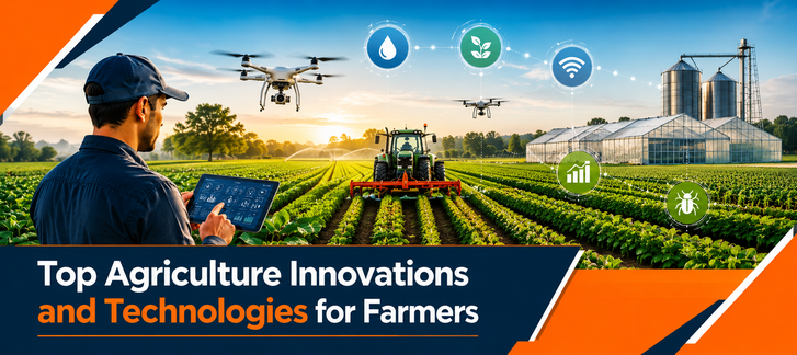 Top Agriculture Innovations and Technologies for Farmers