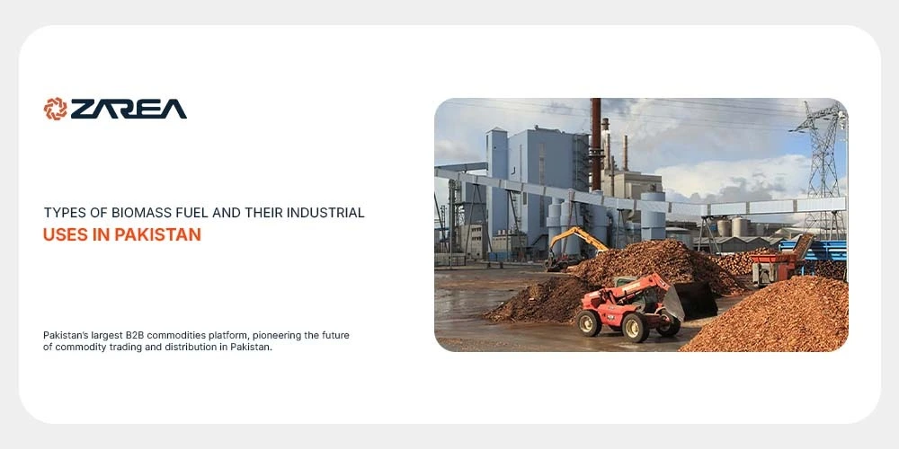 Types of Biomass Fuel and Their Industrial Uses in Pakistan