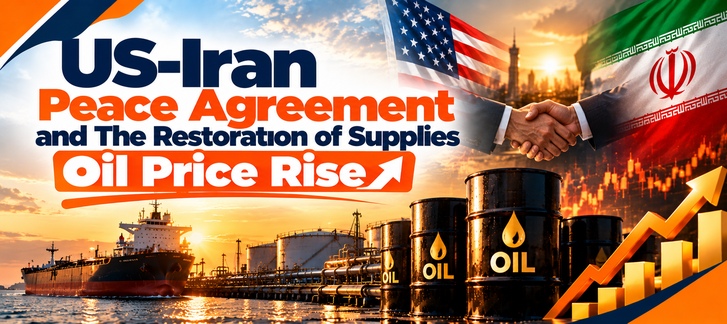 US-Iran Peace Agreement and The Restoration of Supplies | Oil Price Rise