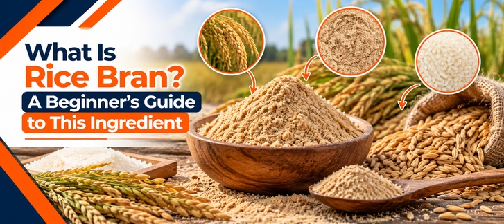 What Is Rice Bran? A Beginner’s Guide to This Ingredient